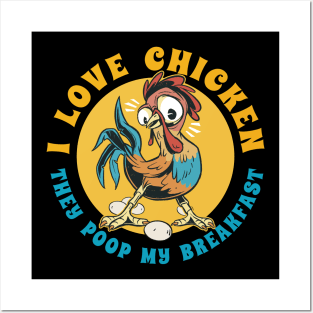 I Love Chicken - They Poop My Breakfast for Chicken Farmers Posters and Art